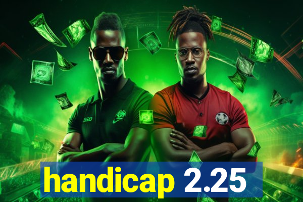 handicap 2.25